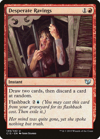 Desperate Ravings [Commander 2015] | Rook's Games and More