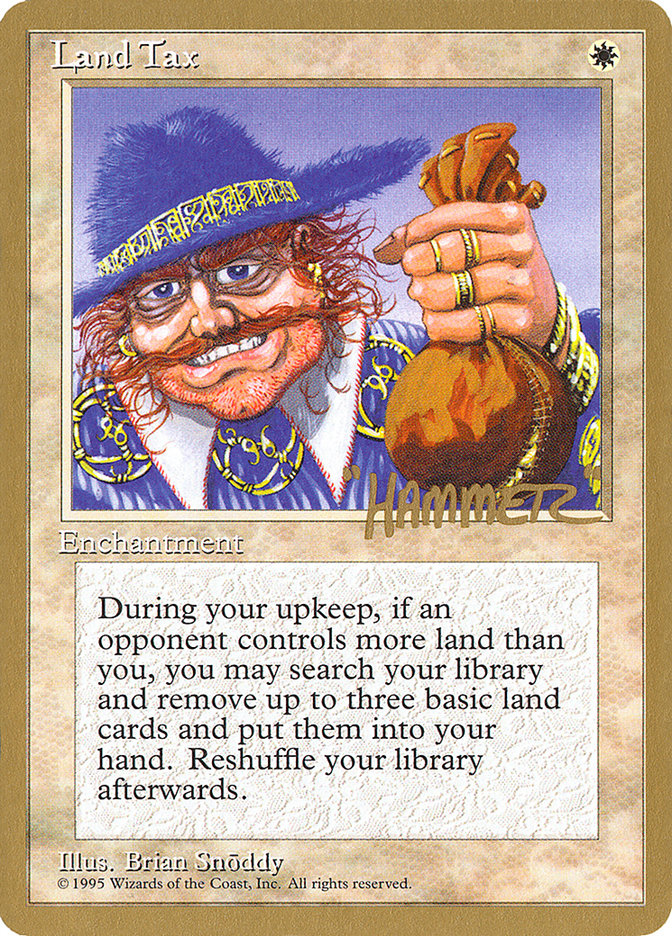 Land Tax (Shawn "Hammer" Regnier) [Pro Tour Collector Set] | Rook's Games and More