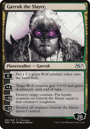 Garruk the Slayer (Magic 2015 Prerelease Promo) [M15 Prerelease Challenge] | Rook's Games and More
