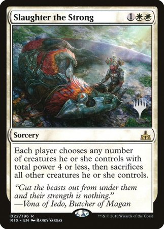 Slaughter the Strong [Rivals of Ixalan Promos] | Rook's Games and More