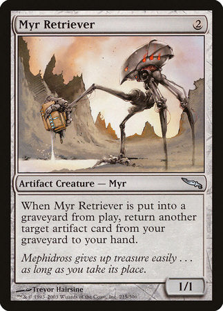 Myr Retriever [Mirrodin] | Rook's Games and More